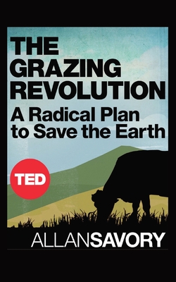 The Grazing Revolution - Allan Savory