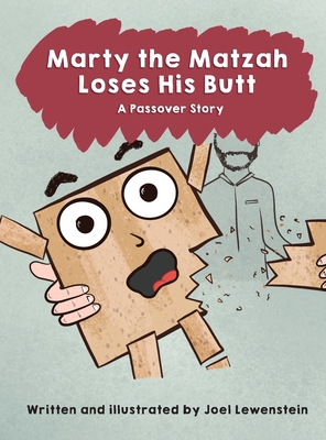 Coperta cărții 'Marty the Matzah Loses His Butt: A Passover Story - Joel Lewenstein'