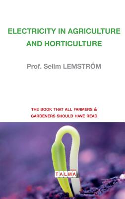 Electricity in Agriculture and Horticulture - Prof Selim Lemström