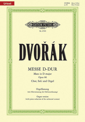Mass in D Op. 86 (Organ Version with Piano Reduction of Orchestral Version): For Satb Soli, Choir and Organ/Orchestra, Urtext - Antonin Dvorák
