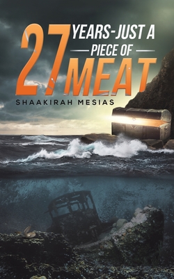 27 Years - Just a Piece of Meat - Mesias Shaakirah