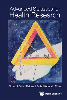 Advanced Statistics for Health Research - Richard J Butler