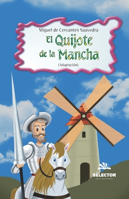 El Quijote de la Mancha - Miguel De Servantes Saavedra