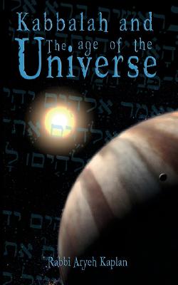 Kabbalah and the Age of the Universe - Aryeh Kaplan