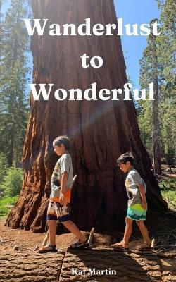 Wanderlust to Wonderful - Kat Martin