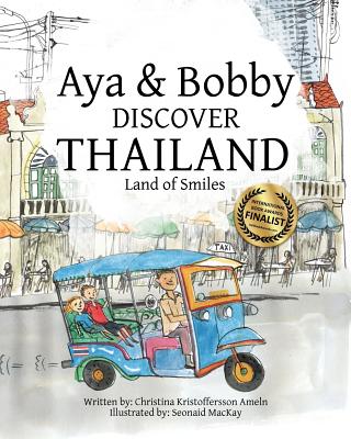 Aya & Bobby Discover Thailand: -Land of Smiles- - Seonaid Mackay