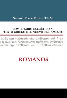 Comentario Exegtico Al Texto Griego del Nuevo Testamento: Romanos - Zondervan