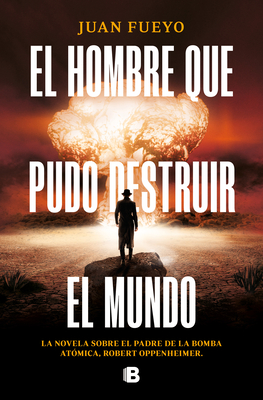 El Hombre Que Pudo Destruir El Mundo / The Man Who Could Destroy the World - Juan Fueyo
