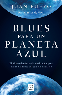 Blues Para Un Planeta Azul / Blues for a Blue Planet - Juan Fueyo