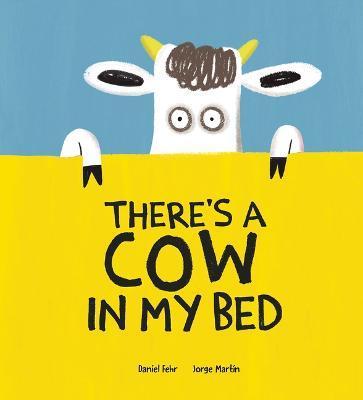 There's a Cow in My Bed - Daniel Fehr