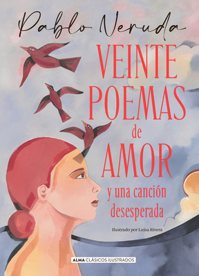 Veinte Poemas de Amor Y Una Canción Desesperada - Pablo Neruda