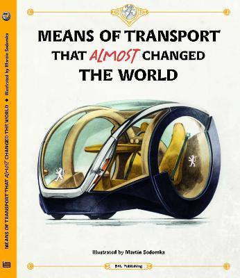 Means of Transport That Almost Changed the World - Tom Velcovsky