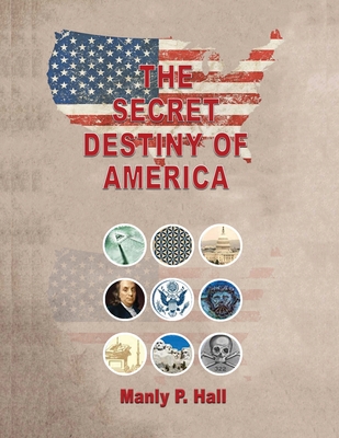 The Secret Destiny of America - Manly P. Hall