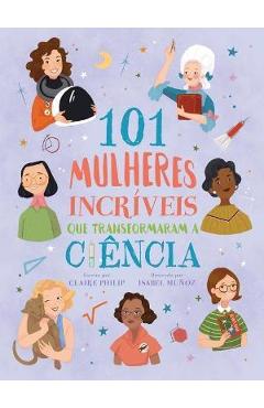 Poza produsului 101 Mulheres Incríveis Que Transformaram a Ciência - Claire Philip