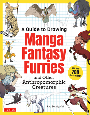 A Guide to Drawing Manga Fantasy Furries: And Other Anthropomorphic Creatures (Over 700 Illustrations) - Ryo Sumiyoshi