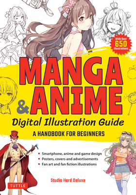 Manga & Anime Digital Illustration Guide: A Handbook for Beginners (with Over 650 Illustrations) - Studio Hard Deluxe