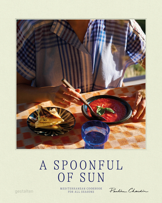 A Spoonful of Sun: Mediterranean Cookbook for All Seasons - Gestalten