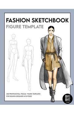 Fashion Sketchbook: 250+ Large Female and Male Figure Template For  Sketching your Couple Fashion Design Styles and Building Your Portfolio  (Paperback)