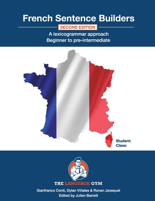French Sentence Builders - A Lexicogrammar approach: Beginner to Pre-intermediate - Dylan Viñales