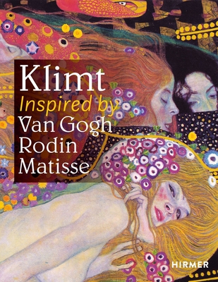 Klimt: Inspired by Van Gogh, Rodin, Matisse - The Belvedere Vienna