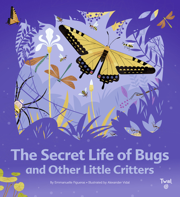 The Secret Life of Bugs - Emmanuelle Figueras