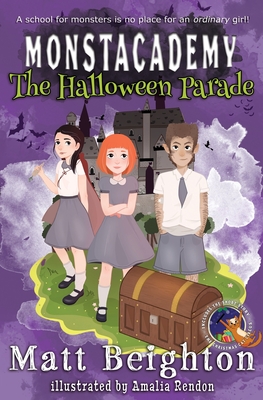 The Halloween Parade: A (Dyslexia Adapted) Monstacademy Mystery - Matt Beighton