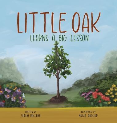 Little Oak Learns a Big Lesson - Shelia Rocchio