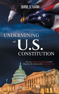 Undermining the U.S. Constitution - Diane Vann