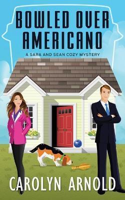 Bowled Over Americano - Carolyn Arnold