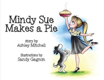Mindy Sue Makes a Pie - Ashley Mitchell