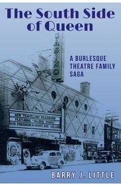 Poza produsului The South Side of Queen: A Burlesque Theatre Family Saga - Barry J. Little