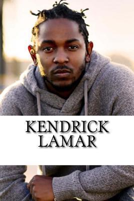 Kendrick Lamar: A Biography - David Young