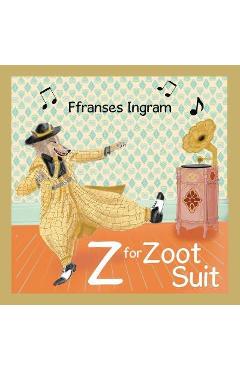 Coperta cărții 'Z for Zoot Suit - Ffranses Ingram'