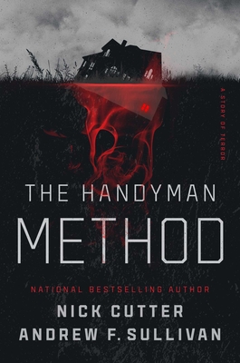 The Handyman Method: A Story of Terror - Nick Cutter