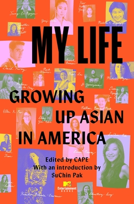 My Life: Growing Up Asian in America - Cape (coalition Of Asian Pacifics In Ent