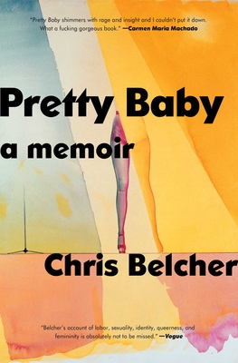 Pretty Baby: A Memoir - Chris Belcher