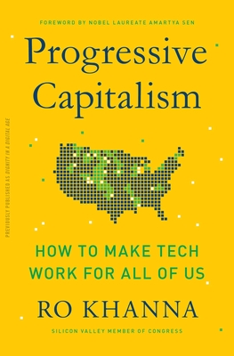 Progressive Capitalism: How to Make Tech Work for All of Us - Ro Khanna