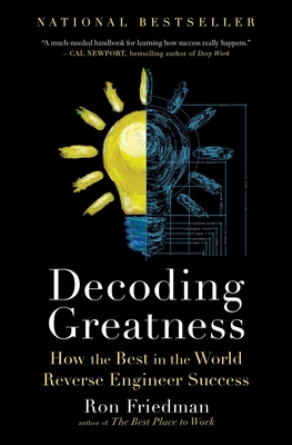 Decoding Greatness: How the Best in the World Reverse Engineer Success - Ron Friedman