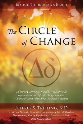 The Circle of Change - Jeffrey S. Trilling