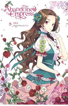 The Abandoned Empress, Vol. 5 (Comic) - Yuna