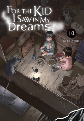 For the Kid I Saw in My Dreams, Vol. 10 - Kei Sanbe