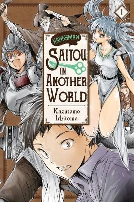Handyman Saitou in Another World, Vol. 1 - Ichitomo Kazutomo