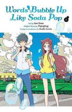 Poza produsului Words Bubble Up Like Soda Pop, Vol. 1 (Manga) - Imo Oono