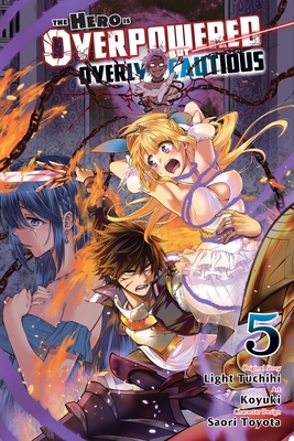 The Hero Is Overpowered But Overly Cautious, Vol. 5 (Manga) - Light Tuchihi