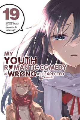 My Youth Romantic Comedy Is Wrong, as I Expected @ Comic, Vol. 19 (Manga) - Wataru Watari