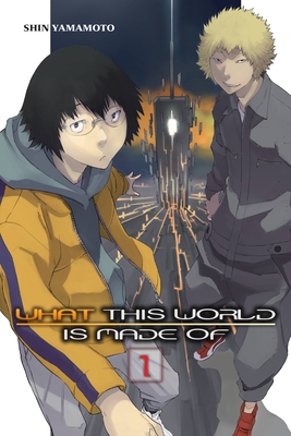 What This World Is Made Of, Vol. 1 - Shin Yamamoto