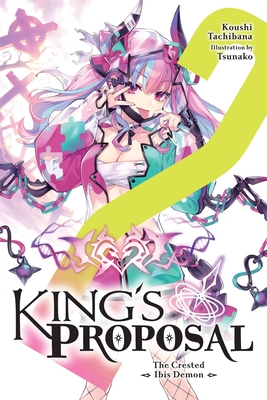 King's Proposal, Vol. 2 (Light Novel) - Koushi Tachibana