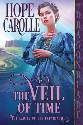 The Veil of Time - Hope Carolle