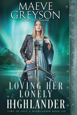 Loving Her Lonely Highlander - Maeve Greyson