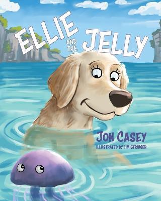 Ellie and the Jelly - Jon Casey